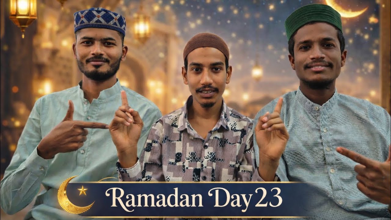 RAMADAN 2026 | DAY 23