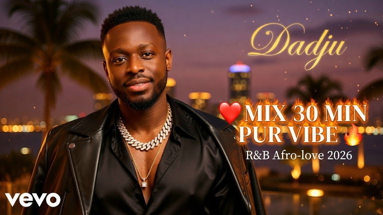 DADJU MIX 2026 💘 30 MIN D’AFRO LOVE & R&B ÉMOTIONNEL | Mix Nuit Romantique 🌹 (Best Of)