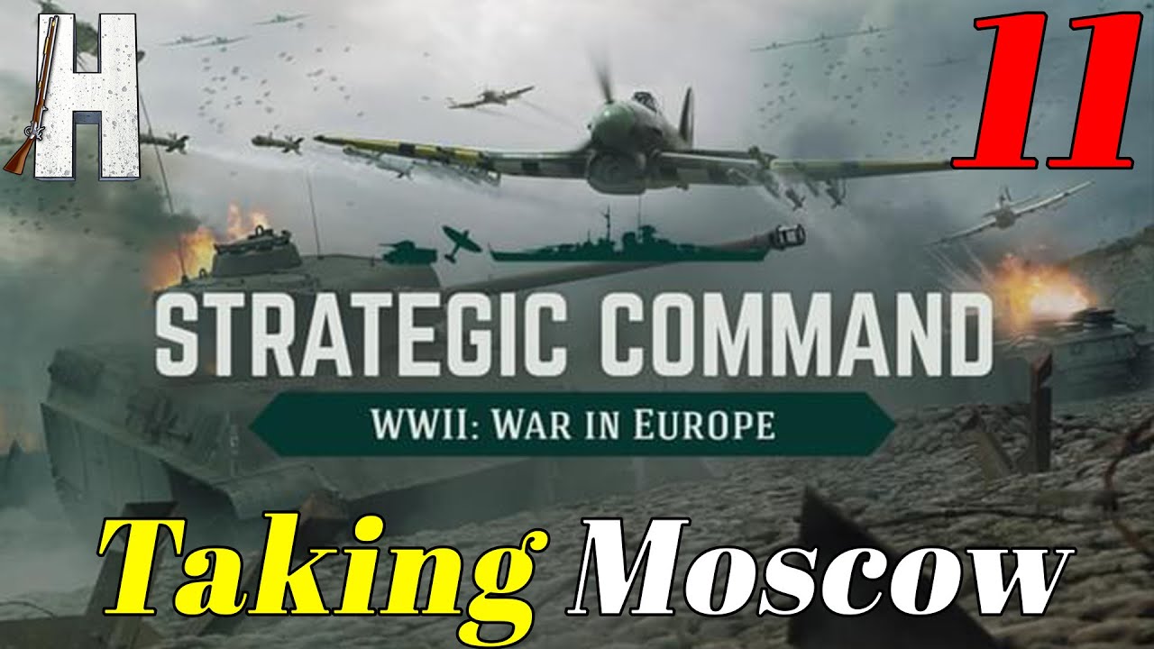 Strategic Command: WWII - Europe at War | Taking Moscow | Part 11