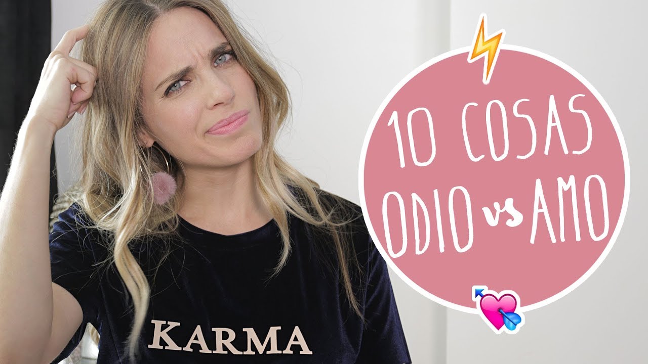 10 cosas que odio / amo - Vanesa Romero TV