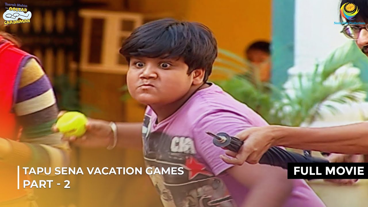 Tapu Sena Vacation Games! | FULL MOVIE | Part 2 | Taarak Mehta Ka Ooltah Chashmah