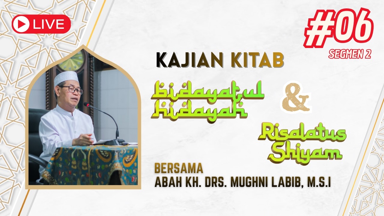 LIVE KAJIAN RAMADHAN | KITAB BIDAYATUL HIDAYAH & RISALATUS SHIYAM | BERSAMA KH. DRS. MUGHNI LABIB