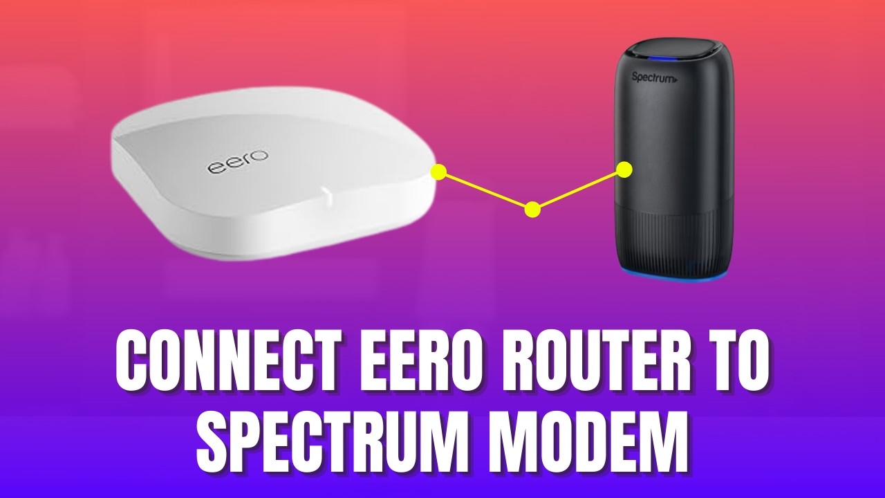 How to Connect eero Router to Spectrum Modem [2026]