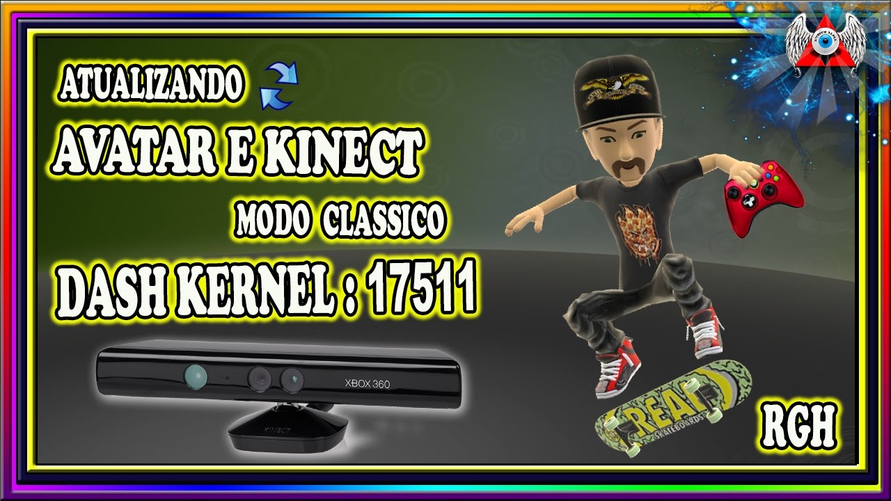 [360] • Como atualizar o Avatar e o Kinect em Modo Clássico Kernel:17511 - Xbox RGH
