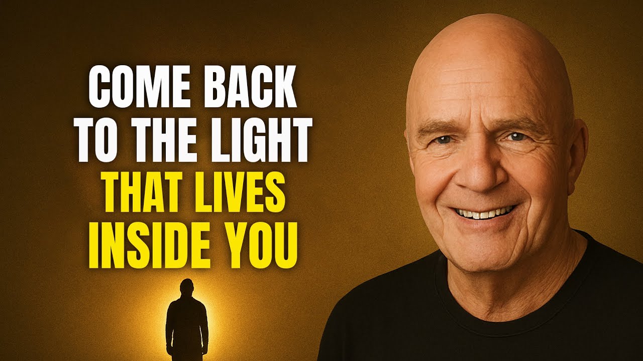 Come Back to the Light That Lives Inside You - Wayne Dyer