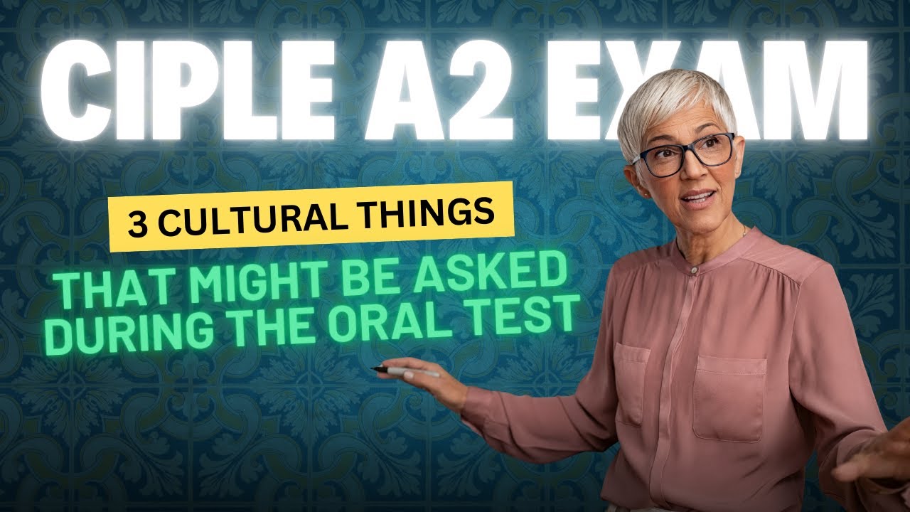 CIPLE A2 Exam: 3 Cultural things that might be asked during the Oral Test