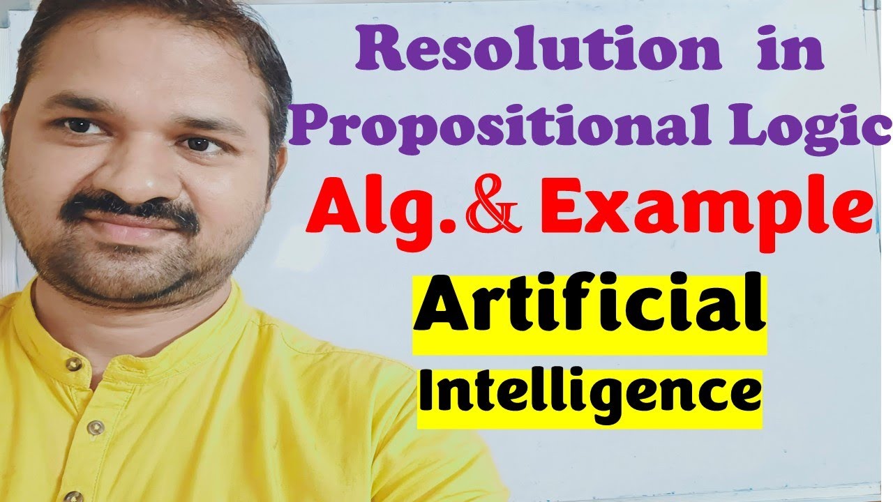 Resolution in Propositional Logic |Resolution Algorithm |Resolution Example |Artificial Intelligence
