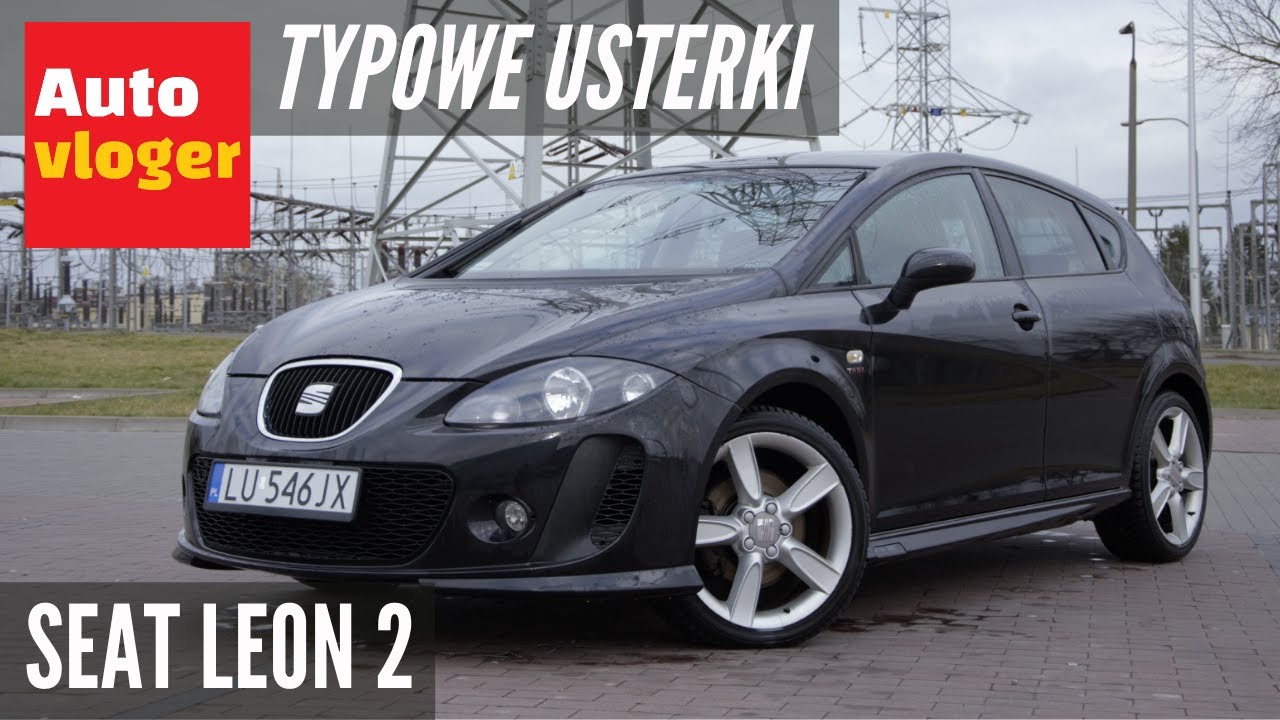 Seat Leon 2 - typowe usterki
