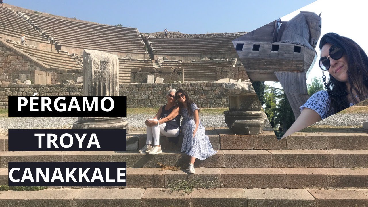 Pérgamo, Troya y  Canakkale