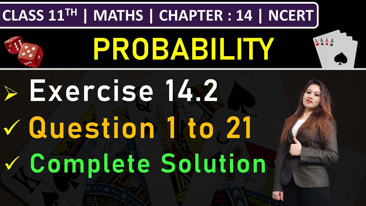 Class 11th Maths | Exercise 14.2 (Q1 to Q21) | Chapter 14: Probability | NCERT