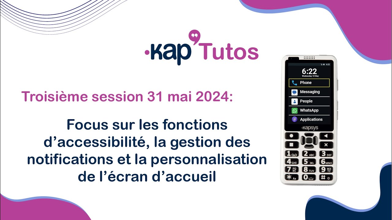 Kap'Tutos n°3 : Les fonctions d'accessibilité, la gestion des notifications et de l'écran d'accueil