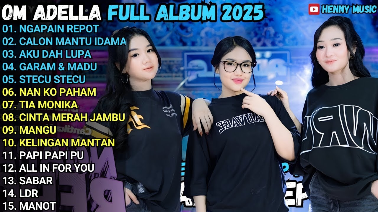 OM ADELLA TERBARU 2025 | NGAPAIN REPOT - CALON MANTU IDAMA - AKU DAH LUPA - CANTIKA ADELLA