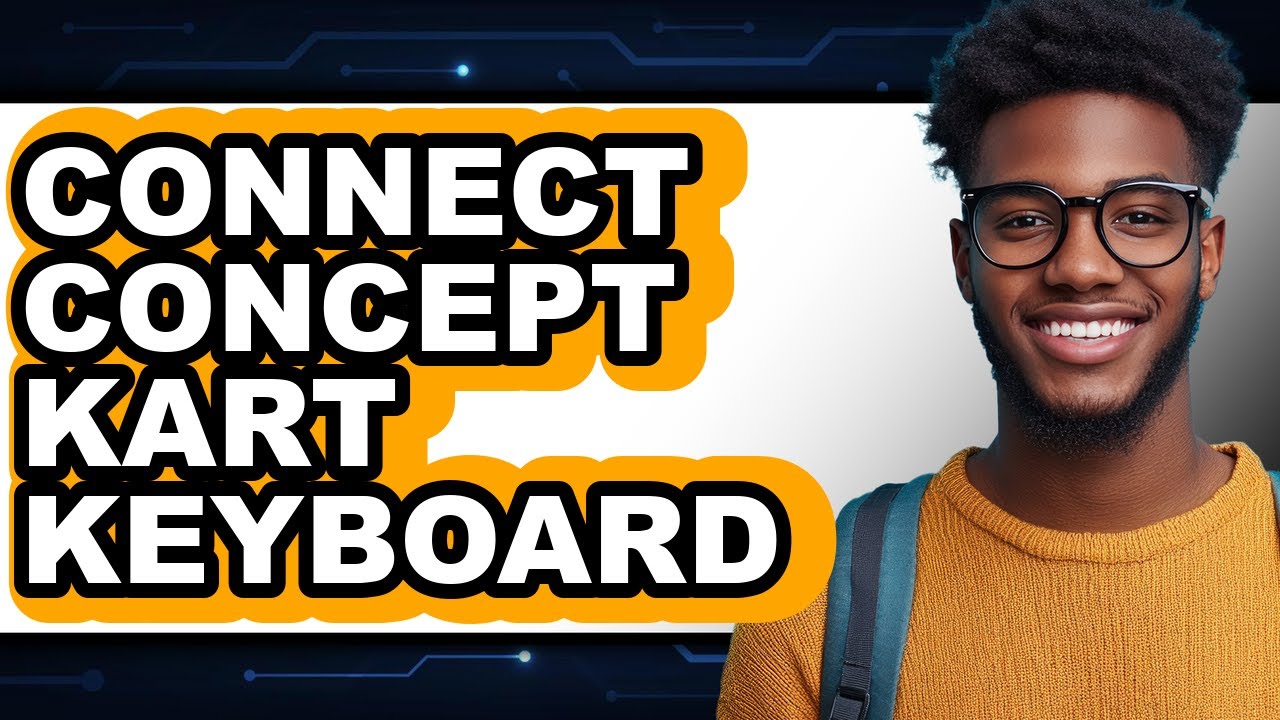 How To Connect Concept Kart Keyboard 2025 - Full Guide