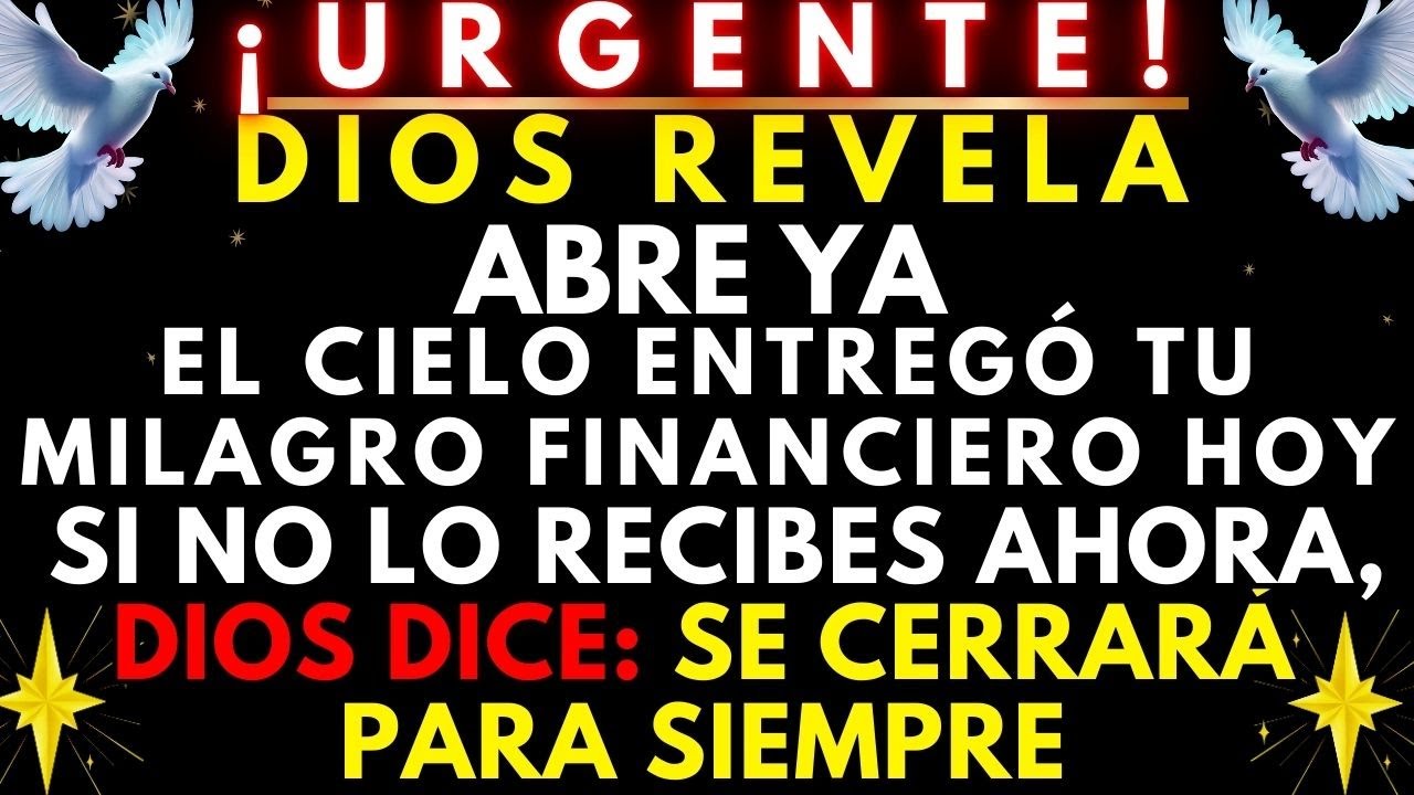 🛑 DIOS REVELA: ¡ÁBRELO YA! EL CIELO PUSO HOY TU MILAGRO FINANCIERO FRENTE A TI, NO LO RECHACES.