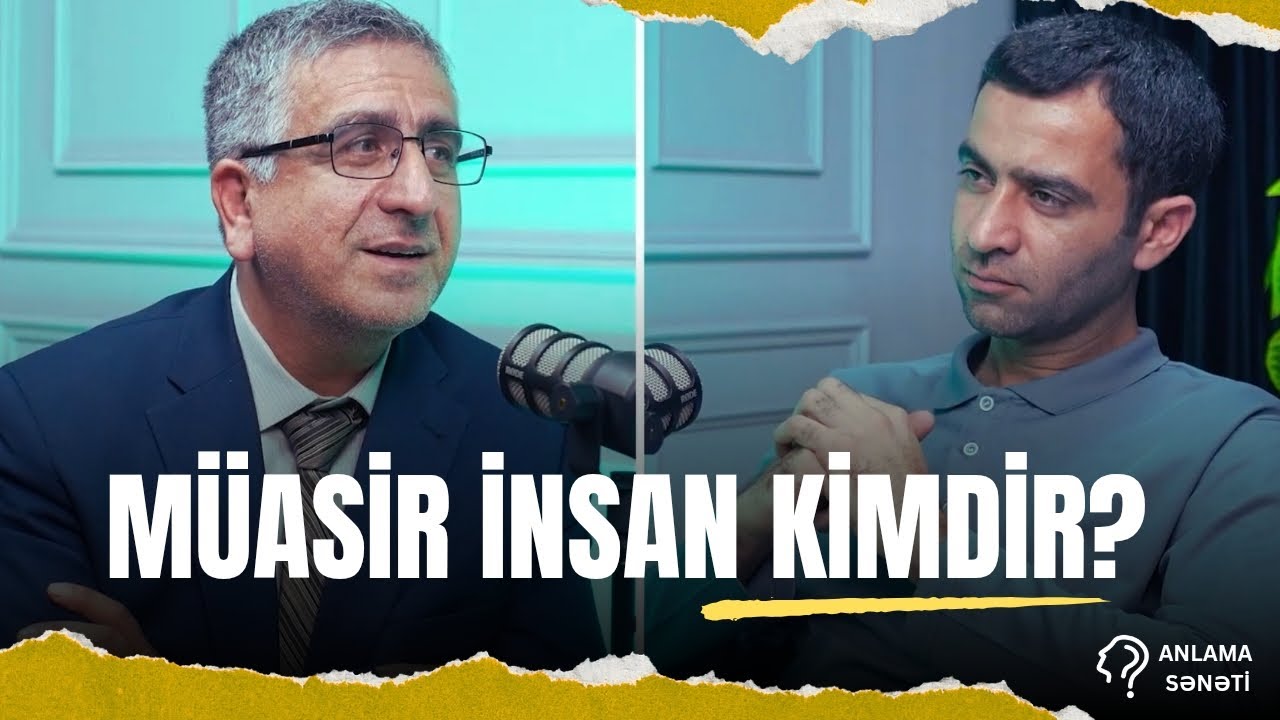Müasir insan kimdir?