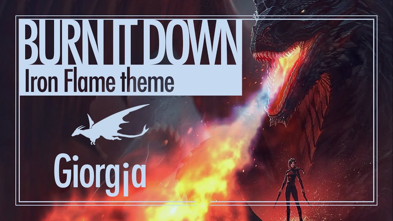 Burn It Down - Iron Flame Theme | Giorg¡a (Official Lyric Video)