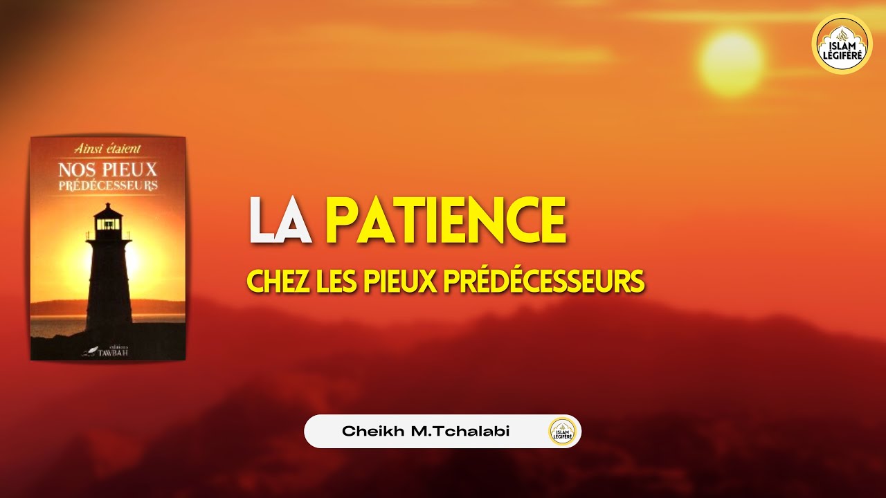 1 - La patience - Cheikh M.Tchalabi
