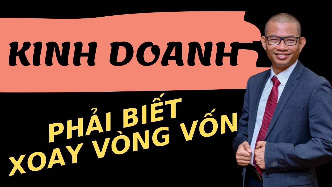 KINH DOANH phải biết xoay vòng vốn (câu chuyện kinh doanh Nem và Bi-da) | Phạm Thành Long