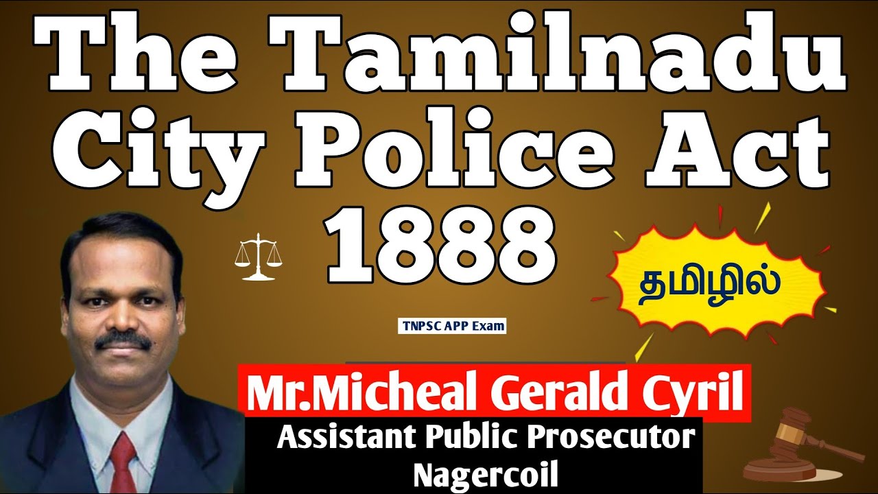 The Tamilnadu City Police Act, 1888 | Micheal Gerald Cyril | Assistant Public Prosecutor | Nagercoil