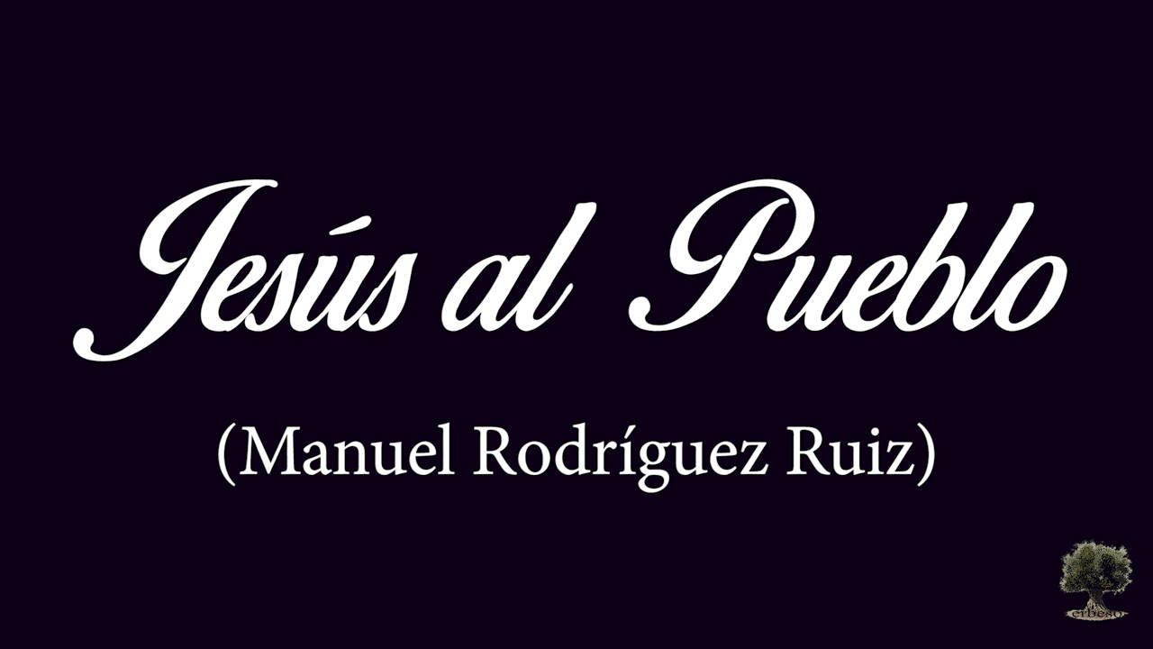 Jesús al Pueblo (Manuel Rodríguez Ruiz)
