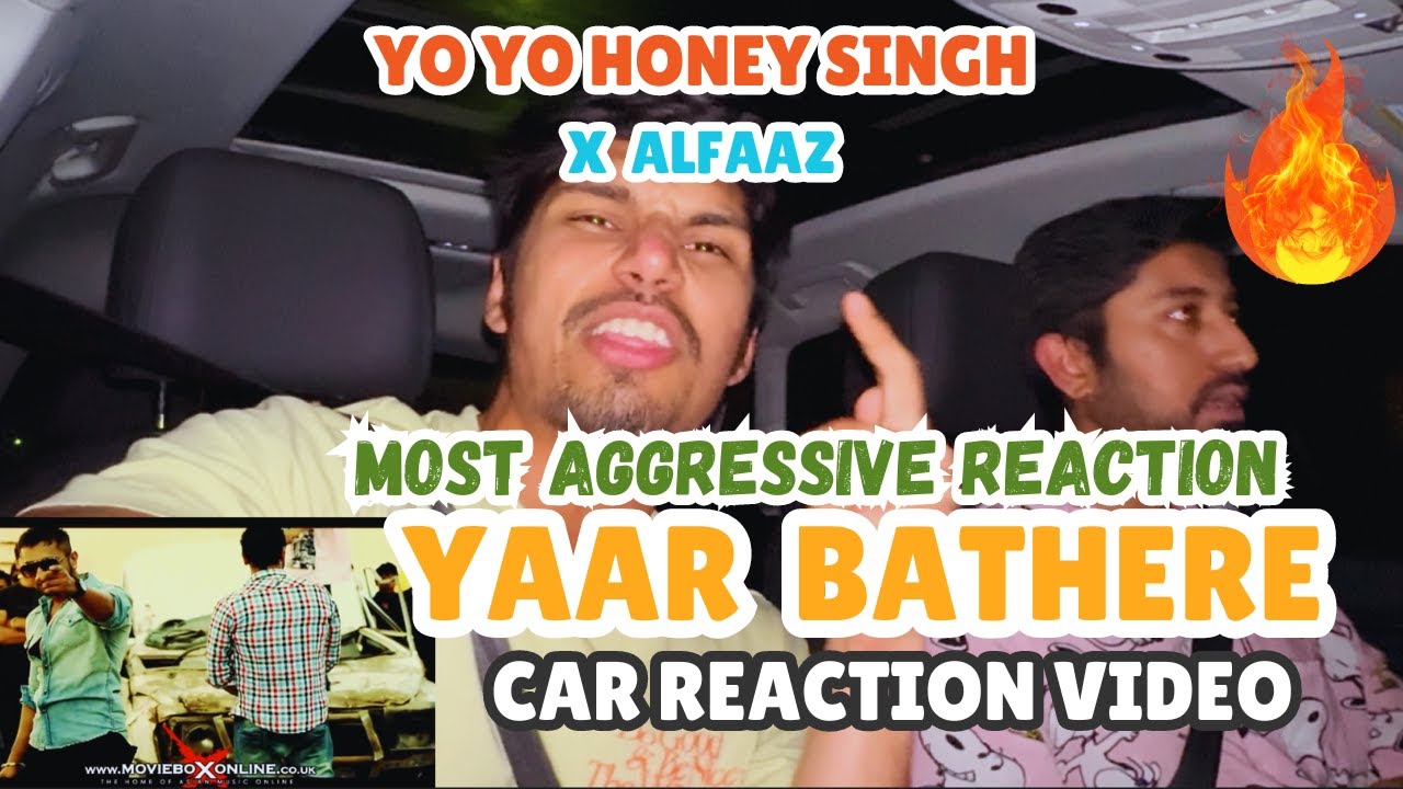 YAAR BATHERE [CAR SONG REACTION] - ALFAAZ & YO YO HONEY SINGH| Strictly Gabru