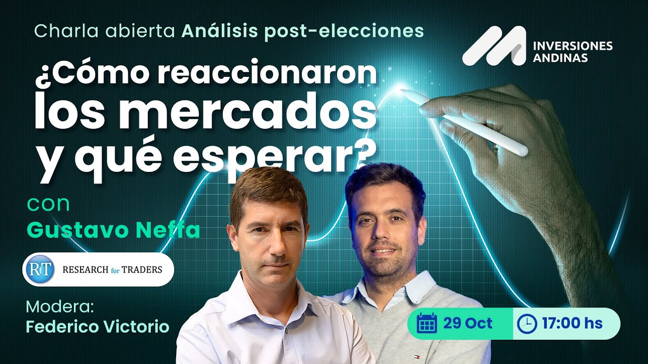 An&aacute;lisis Post-Elecciones &iquest;C&oacute;mo reaccionaron los mercados y qu&eacute; esperar? Con Gustavo Neffa