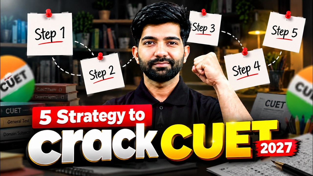 Use These 5 Strategies to Crack CUET Examination 2027 | CUET 2027 Preparation