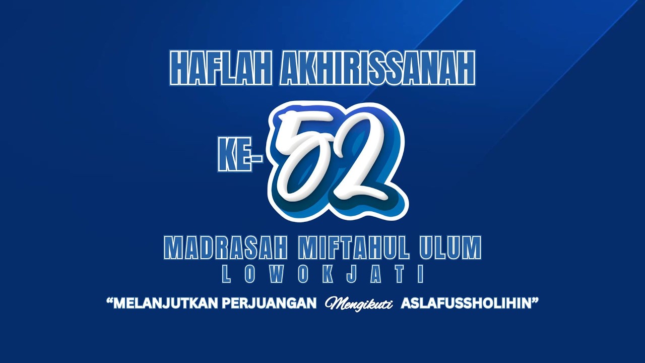 MALAM PEMBUKAAN HAFLAH AKHIRISSANAH MADRASAH MIFTAHUL ULUM LOWOKJATI