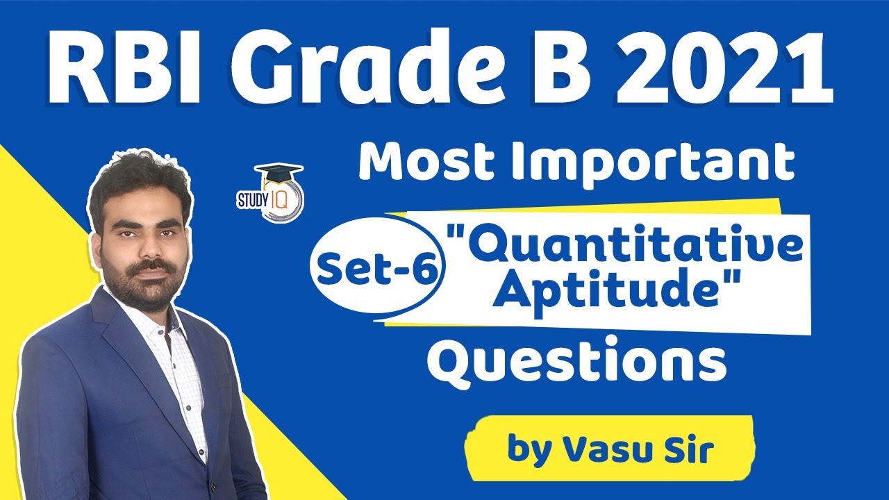 RBI Grade B 2021 - Most Important Quantitative Aptitude Questions for RBI Grade B 2021 exam Set 6