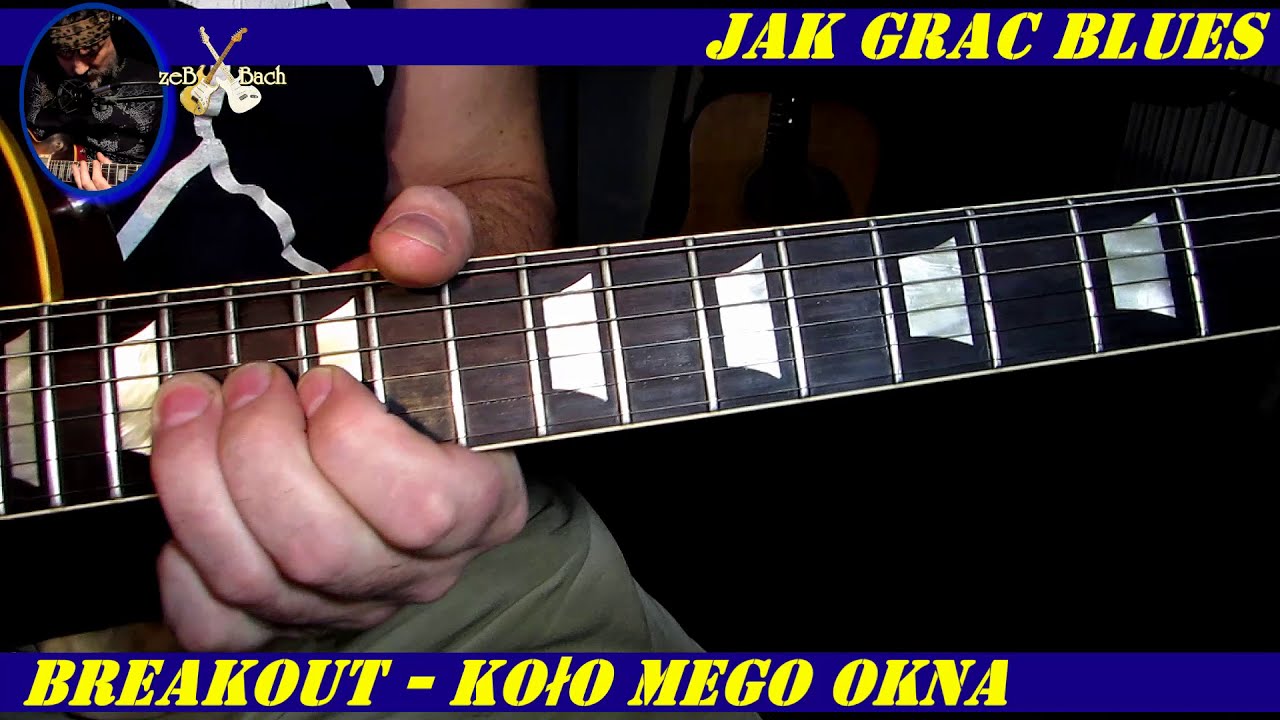 GITARA-JAK GRAC BLUES- Koło mego okna-BREAKOUT