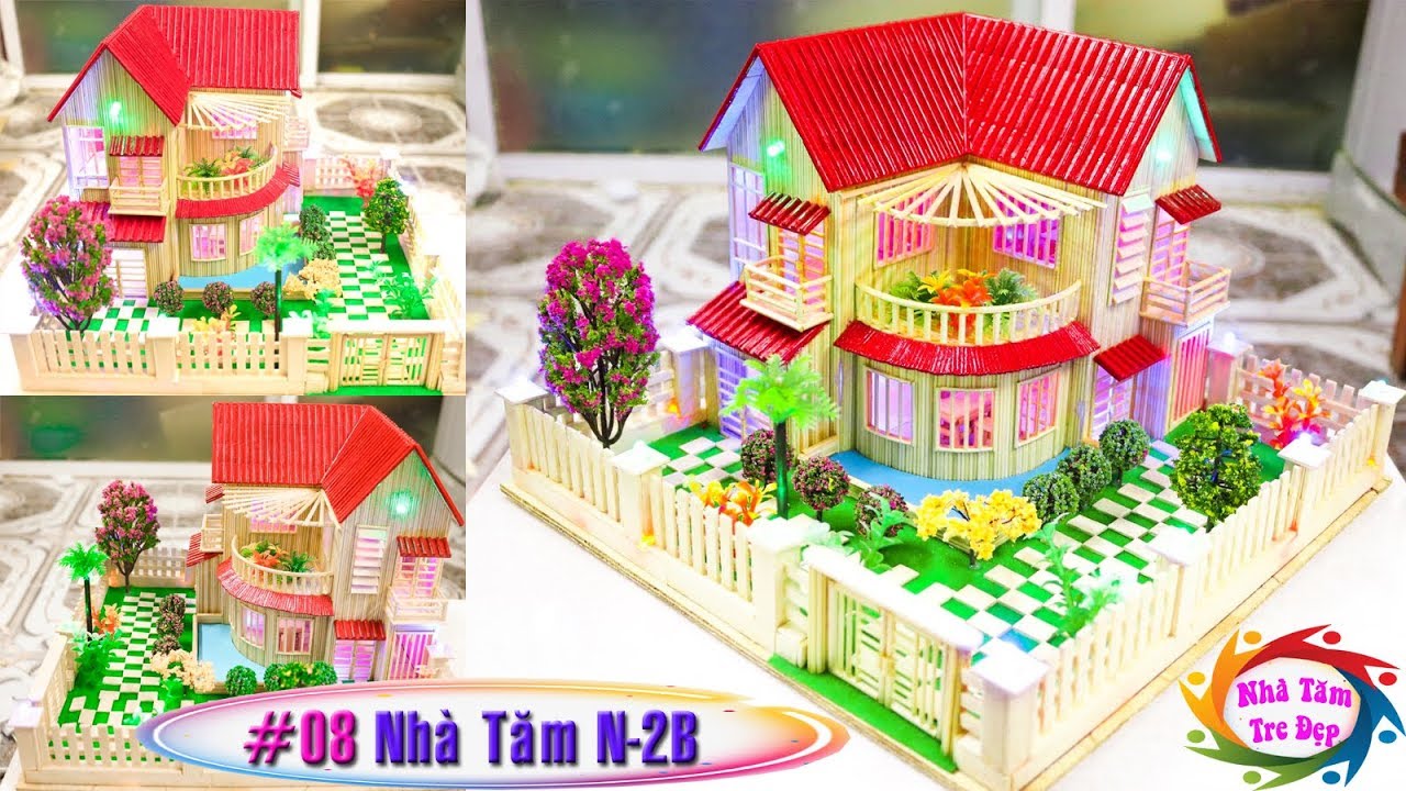 #08 Hướng dẫn làm Nhà Tăm Tre N-2B cực chi tiết làm QUÀ tặng người yêu