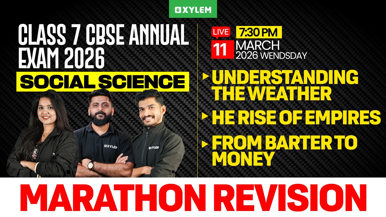 Class 7 CBSE Social Science | Marathon Revision | Xylem Class 7 CBSE