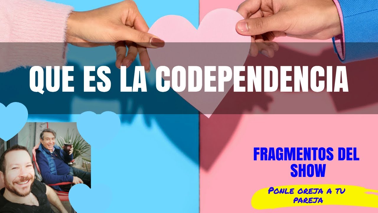 QU&Eacute; ES LA CODEPENDENCIA?