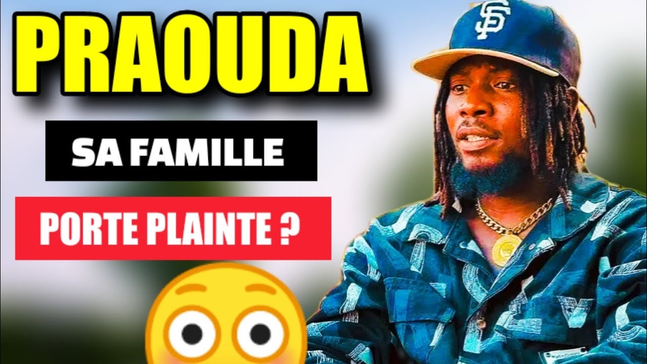 Incroyable : LA FAMILLE DE PRAOUDA VEUT PORTER PLAINTE CONTRE LA FEMME ??