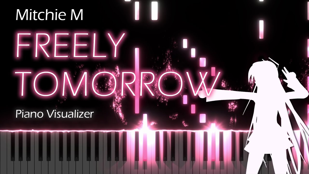Mitchie M - FREELY TOMORROW | Piano Visualizer