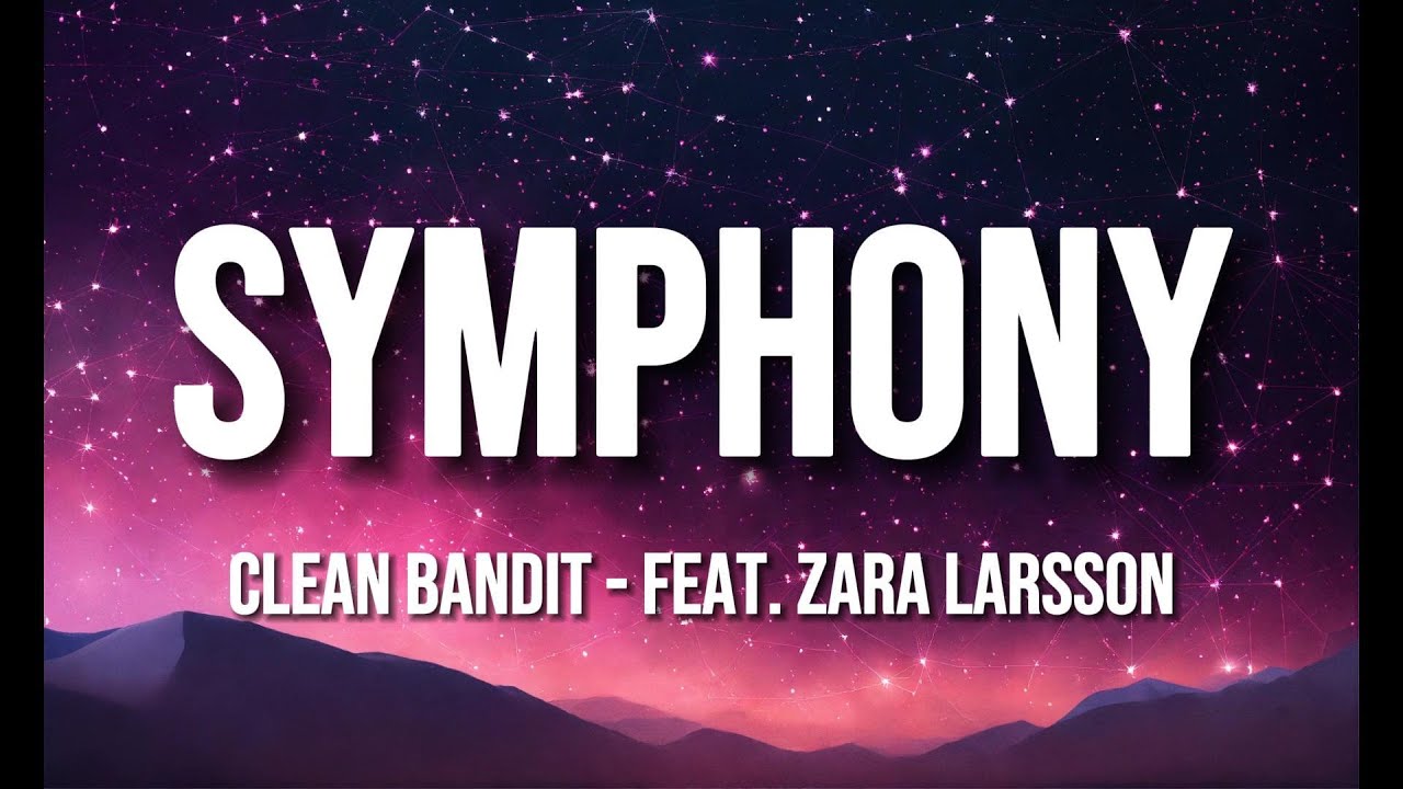 Clean Bandit - Symphony (Lyrics) feat. Zara Larsson