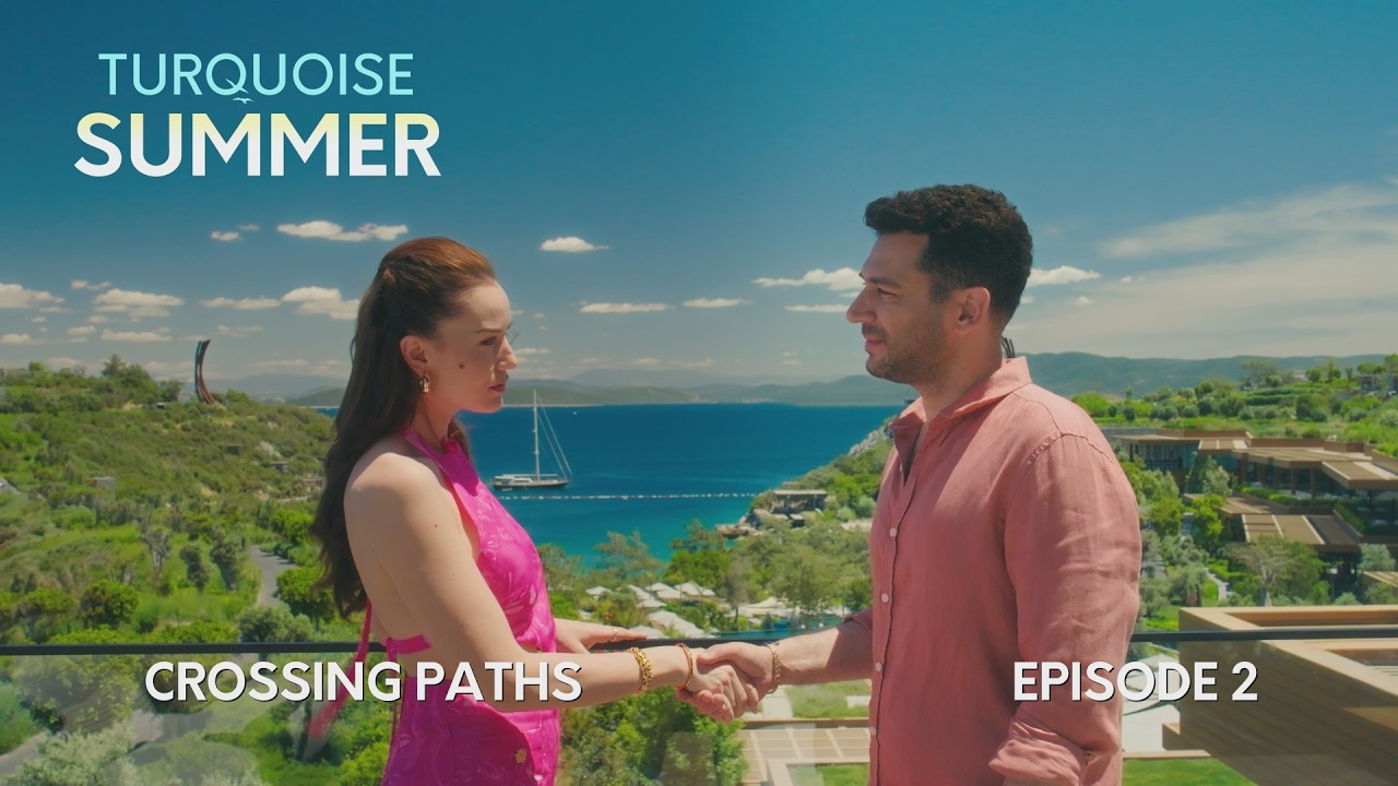 Turquoise Summer Episode 2 - Crossing Paths | Go T&uuml;rkiye Original Mini-Series