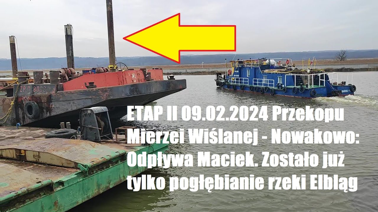 ETAP II 09.02.2024 Przekopu Mierzei Wiślanej - Odpływa Maciek. Zostało już tylko pogłębianie rzeki