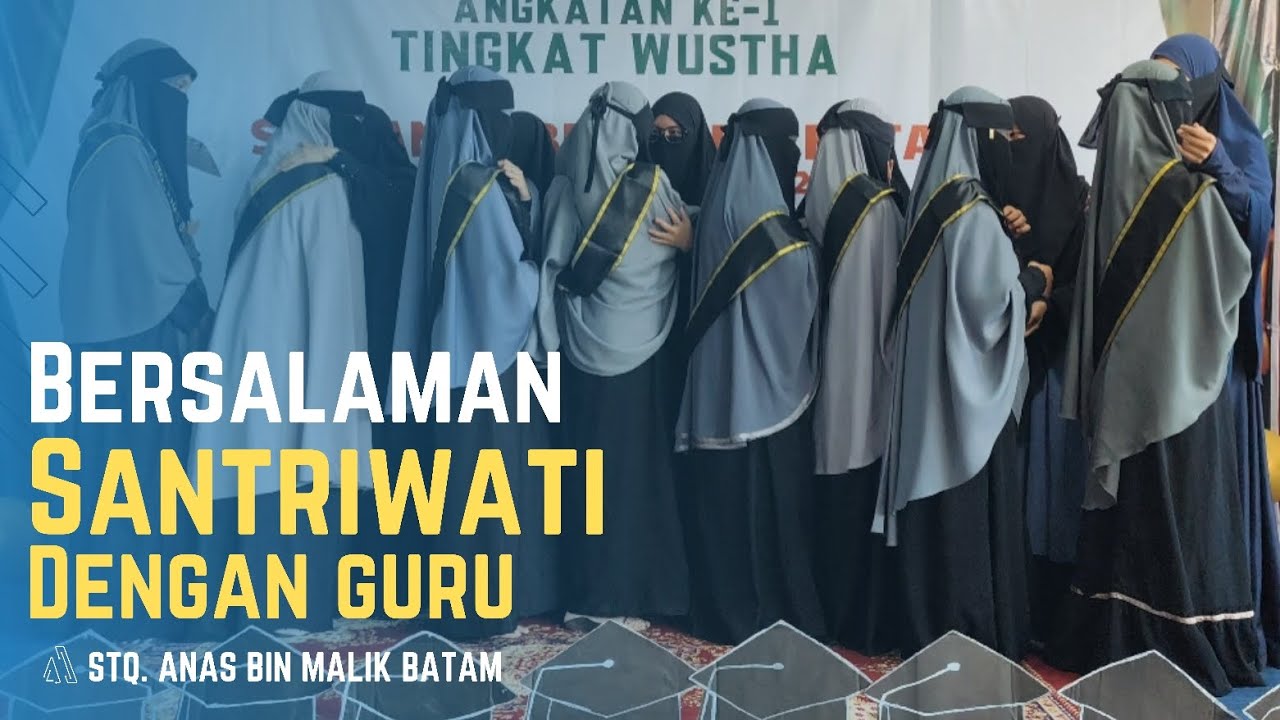 Mengharukan - Salam-salaman Santriwati dengan guru // Perpisahan Angkatan Ke-1  STQ. ANAS BIN MALIK