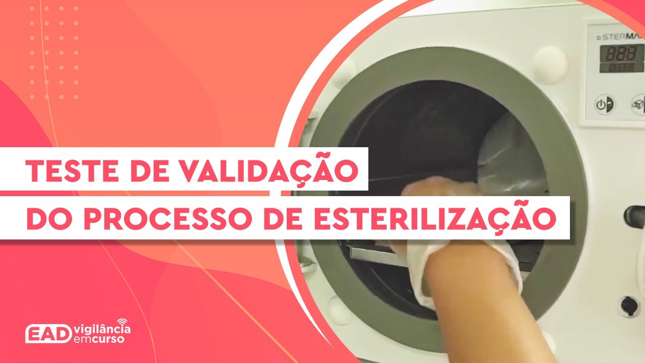 M&oacute;dulo 7: Teste de Valida&ccedil;&atilde;o do Processo de Esteriliza&ccedil;&atilde;o