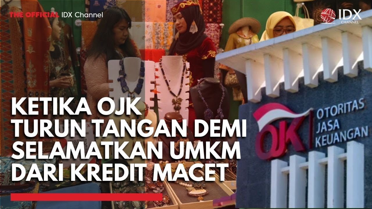 Ketika OJK Turun Tangan demi Selamatkan UMKM dari Kredit Macet | THE EDITORIAL