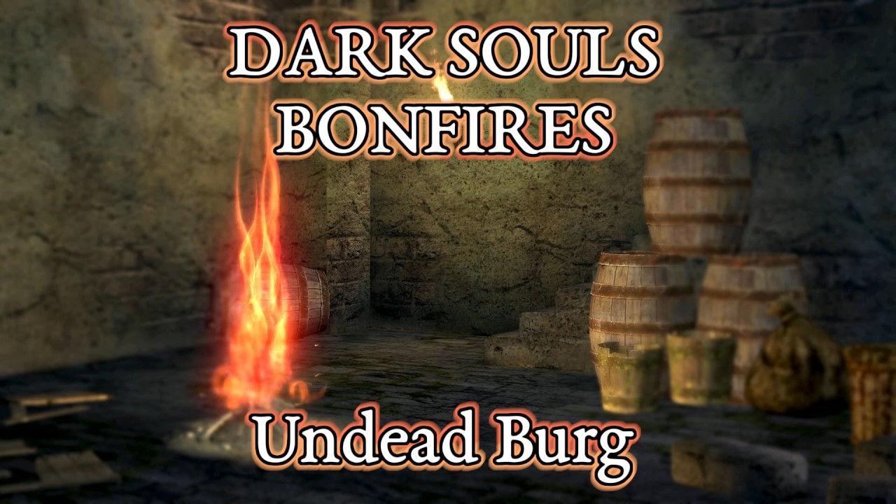 Dark Souls - Bonfires - Undead Burg - Ambient background Noise