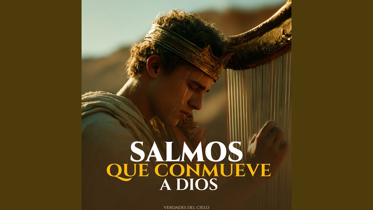 Salmos Que Conmueve a Dios