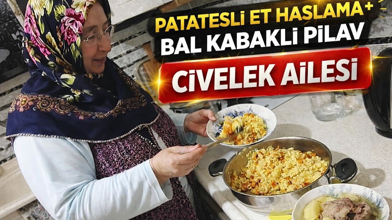🍲🔥 Civelek Ailesi Akşam Yemeği! Patatesli Et Haşlama + Balkabaklı Pilav