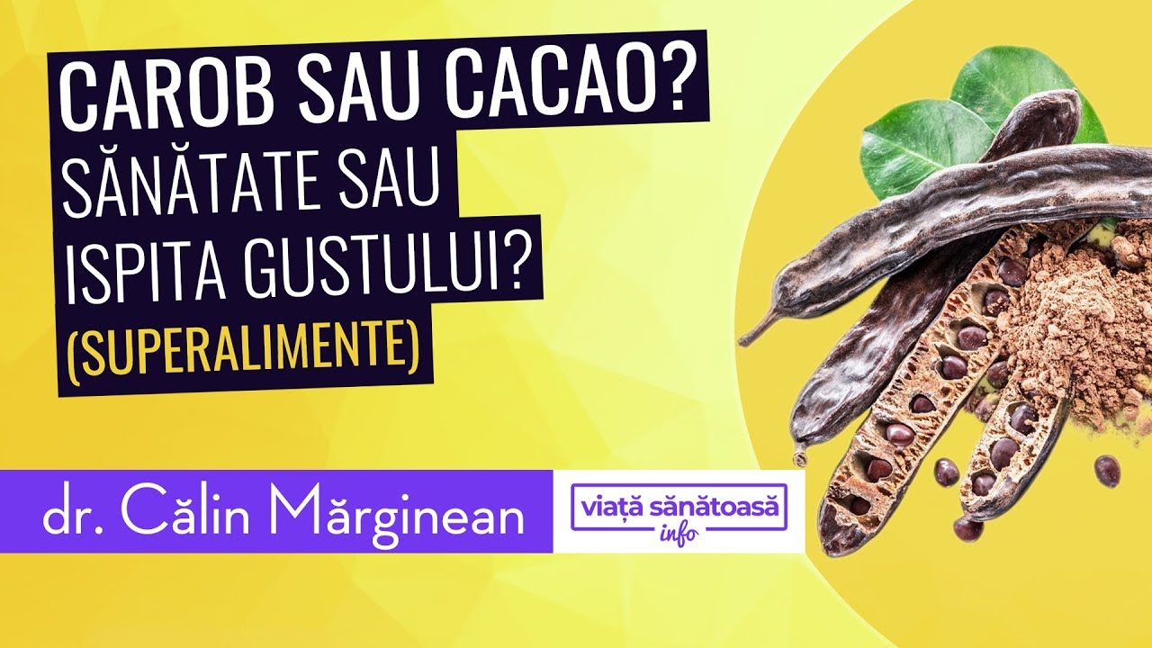 Carob (pudra de roscove) versus cacao - Dr Calin Marginean [superalimente]