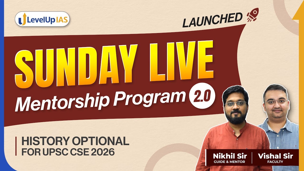 Sunday LIVE Mentorship 2.0 Launched &ndash; Complete History Optional Preparation for UPSC CSE 2026