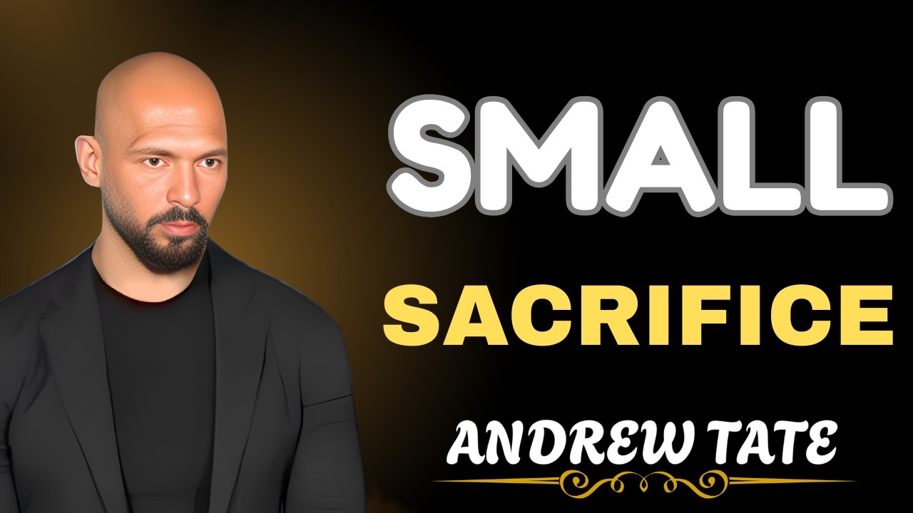 How Small Sacrifices Build Long Term Success | Andrew Tate Motivation