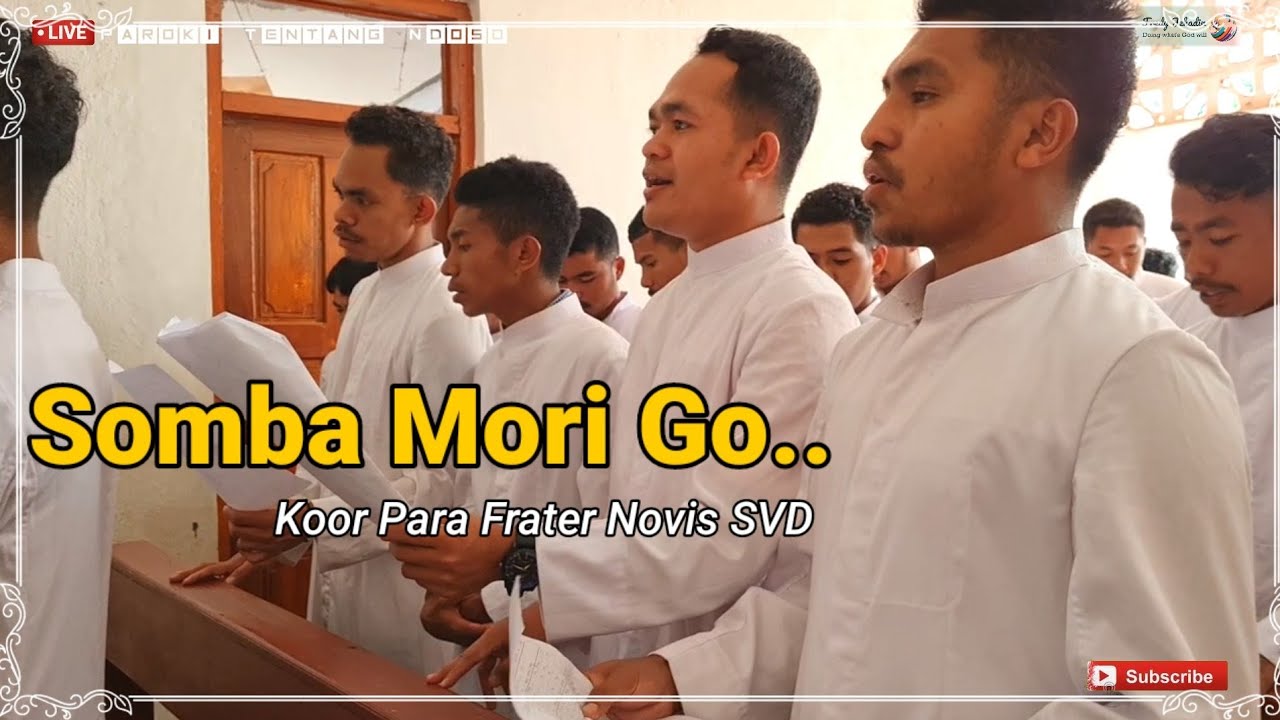 Somba Mori Go..Suara Koor Para Frater Novis SVD//Lagu Manggarai