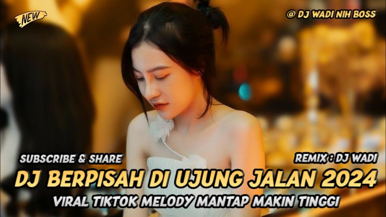 DJ BERPISAH DI UJUNG JALAN 2024 BREAKBEAT VIRAL TIKTOK MELODY MANTAP [ DJ WADI BREAKBEAT OFFICIAL ]