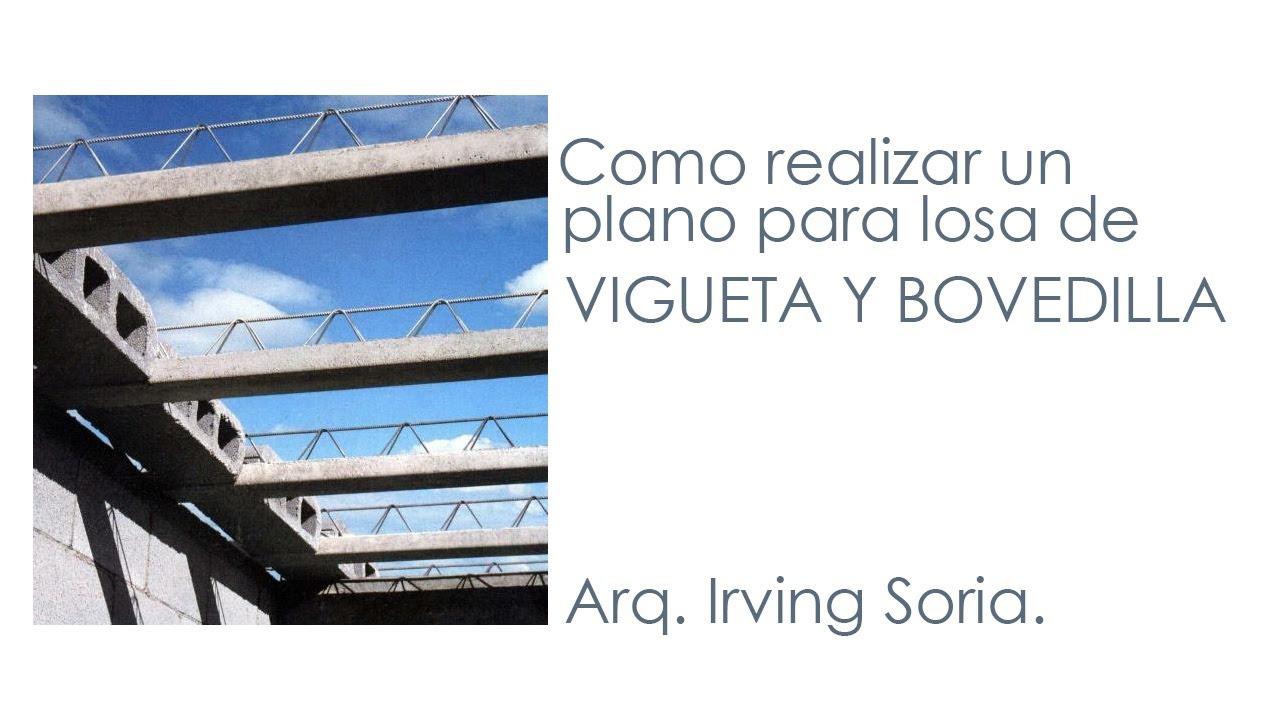 Como se realiza un plano de losa a base de Vigueta y bovedilla